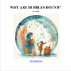 The Bubble Mystery: Why Are Bubbles Round? Digital E-Book