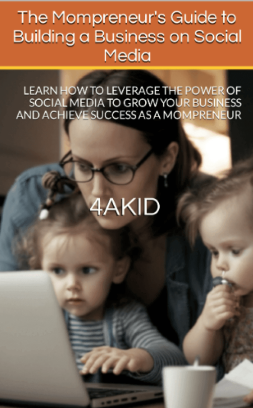The Mompreneur's Guide to Building a Business on Social Media Digital E-Book