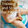 The Ultimate Guide to Potty Training: Tips and Strategies for Parents Digital E-Book