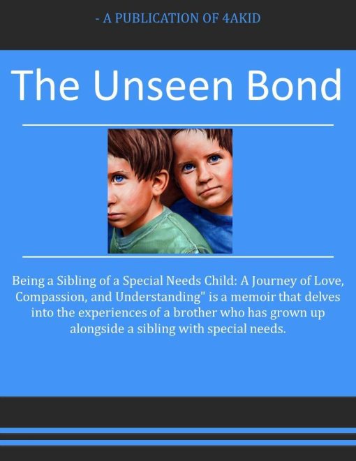 The Unseen Bond - Being a Sibling of a Special Needs Child: A Journey of Love