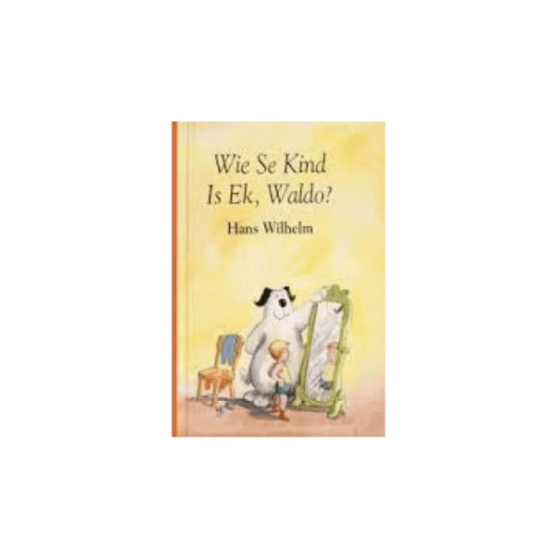 Wie Se Kind Is Ek Waldo Digital E-Book